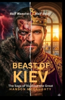 BEAST OF KIEV: The Saga of Vladimir the Great. B0G6G976TS Book Cover