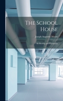 The School House: Its Heating and Ventilation 1022068423 Book Cover
