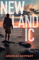 Newlandic: Discovering New Territory Through God 0857219553 Book Cover