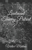 Lieutenant Thierry Patriat B08BTZ3972 Book Cover