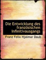 Die Entwicklung Des Franzapsischen Infinitivausgangs 0559018576 Book Cover