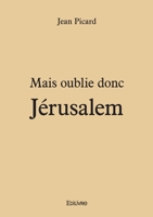Mais oublie donc Jérusalem (French Edition) 2414626755 Book Cover