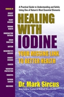 Healing with Iodine: Your Missing Link to Better Health 0757004679 Book Cover