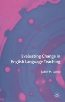 Evaluating Change in English Language Teaching 1349520136 Book Cover