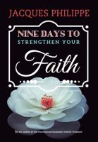 Nine Days to Strengthen Your Faith 1594173974 Book Cover