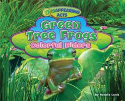 Green Tree Frogs: Colorful Hiders 1936087448 Book Cover