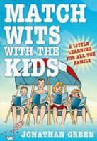 Match Wits with the Kids: A Little Learning for All the Family 1848310005 Book Cover