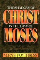 The Shadow of Christ in the Law of Moses 0875523757 Book Cover