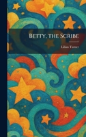 Betty, the Scribe 1025433327 Book Cover