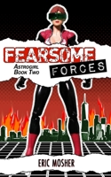 Fearsome Forces: Astrogirl Book 2 B09HNQDG1B Book Cover