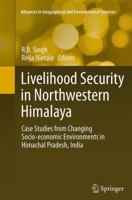 Livelihood Security in Northwestern Himalaya: Case Studies from Changing Socio-economic Environments in Himachal Pradesh, India 4431561536 Book Cover