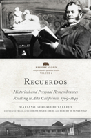 Recuerdos: Historical and Personal Remembrances Relating to Alta California, 1769–1849 0806190779 Book Cover