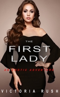 The First Lady: An Erotic Adventure 1990118267 Book Cover