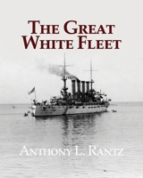 The Great White Fleet 163132232X Book Cover
