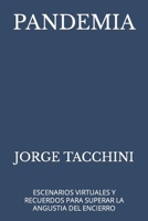 Pandemia: Escenarios Virtuales Y Recuerdos Para Superar La Angustia del Encierro B0C7T5N3C1 Book Cover