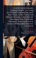 Le JurÃ(c); Monodrame Lyrique ParlÃ(c), En Cinq Actes [de] Edmond Picard. Sept Illus. Hors Texte Par Odilon Redon. Couverture Originale Par ... RÃ(c)duite Par L'auteur (French Edition) 1024460223 Book Cover