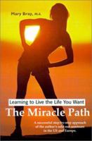 The Miracle Path: Learning to Live the Life You Want 0595210481 Book Cover