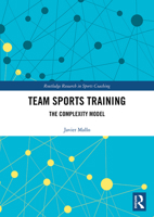 Team Sports Training: The Complexity Model 0367860708 Book Cover