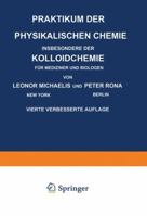 Praktikum Der Physikalischen Chemie Insbesondere Der Kolloidchemie Fur Mediziner Und Biologen 3642472419 Book Cover