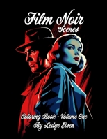 Film Noir Scenes Coloring Book Volume One B0CL4832L8 Book Cover