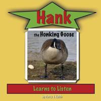 Hank the Honking Goose Learns to Listen: Duck Ponder Series 0989330311 Book Cover