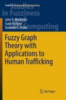 Fuzzy Graph Theory with Applications to Human Trafficking 3319764535 Book Cover