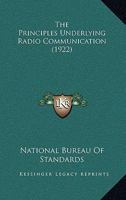 The Principles Underlying Radio Communication 0548814953 Book Cover