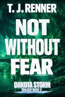 Not Without Fear: Dakota Storm Trilogy Book 2 B0H9LYK6S6 Book Cover