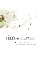 Yellow Flower: Seek and Ye Will Find 1094600601 Book Cover