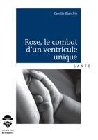 Rose, le combat d'un ventricule unique (French Edition) 2342055692 Book Cover