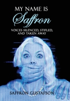 My Name is Saffron: Voices Silenced, Stifled, and Taken Away B0FN1R5F5S Book Cover