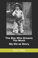 The Boy Who Dreams Too Much: My life as Story B093RLBSZ7 Book Cover