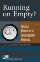 Running On Empty?: Political Discourse in Congressional Elections (Campaigning American Style) 0742530760 Book Cover