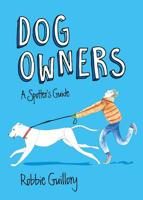 Dog Owners: a spotter's guide 1910449393 Book Cover