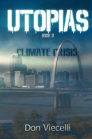 UTOPIAS - Book 0: Climate Crisis B089HZLXLY Book Cover