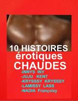 10 Histoires Erotiques Chaudes: 10 Romans Erotiques A Succes (French Edition) 1723042587 Book Cover