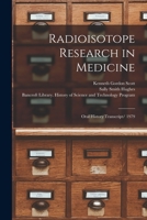 Radioisotope Research in Medicine: Oral History Transcript/ 1979 1018613897 Book Cover