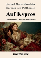Auf Kypros: Verse zwischen Venus und Verdammnis (German Edition) 3743752565 Book Cover