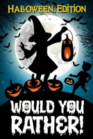 Would You Rather!: Halloween Book For Kids B09HPL88T1 Book Cover