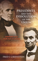 Presidents and the Dissolution of the Union: Leadership Style from Polk to Lincoln 0691151997 Book Cover