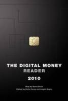 The Digital Money Reader 2010: A Selection Of Posts From The Digital Money Forum Blog From 2009/2010 0955739047 Book Cover