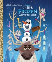 Olaf's Frozen Adventure Little Golden Book 0736438351 Book Cover