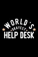 World's Okayest Help Desk: Nice Notebook for Help Desk Funny Christmas Gift Idea for Help Desk Help Desk Journal 100 pages 6x9 inches 1704256909 Book Cover