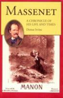 Massenet: A Chronicle of His Life and Times 1574670247 Book Cover