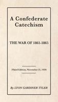 A Confederate Catechism: The War For Southern Self-Government 1942806035 Book Cover