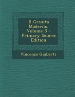 Il Gesuita Moderno, Volume 5 102164045X Book Cover