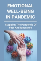 Emotional Well-Being In Pandemic: How Life May Be Changed Forever: Cope With Pandemics Guide B092CLB72H Book Cover