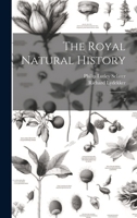 The Royal Natural History: 2 1022241141 Book Cover