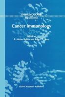 Cancer Immunology (Immunology and Medicine, Volume 30) 0792370074 Book Cover
