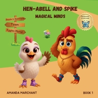 Hen-Abell and Spike: Magical Minds (Dazzle in Dust) 1764350618 Book Cover